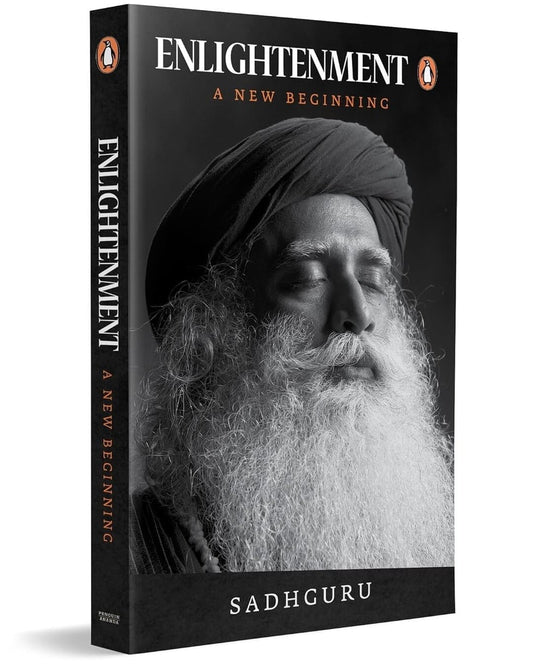 Enlightenment : A New Beginning by Sadhguru [Paperback]