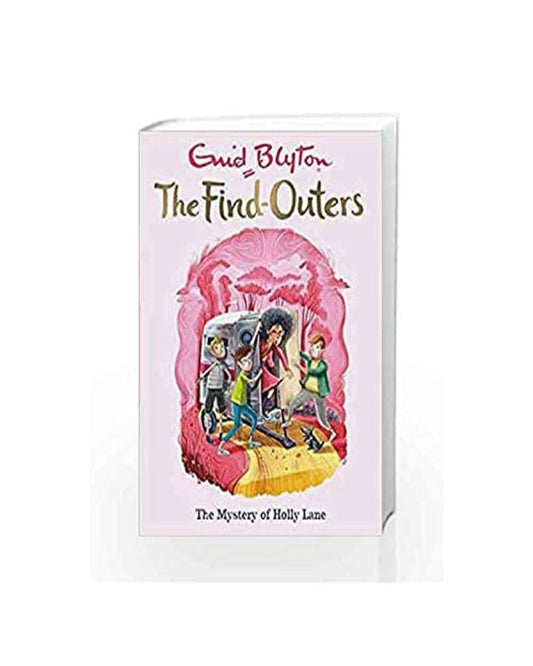 The Find-Outers: The Mystery Of Holly Lane by Enid Blyton [Paperback]