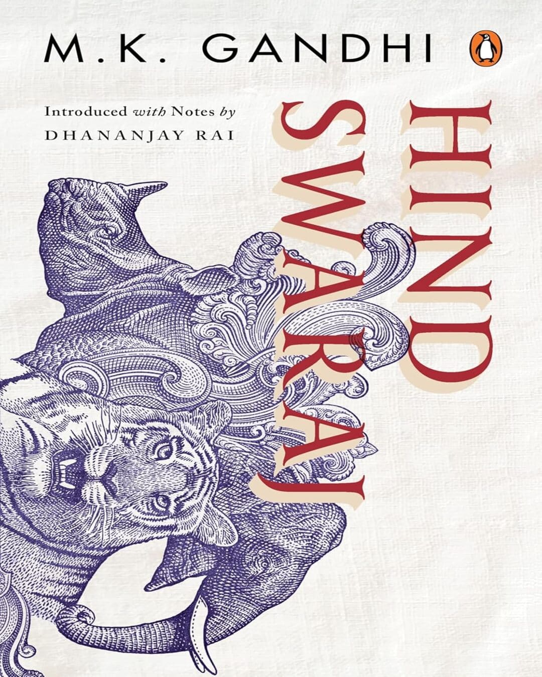 Hind Swaraj by M K Gandhi [Hardcover]