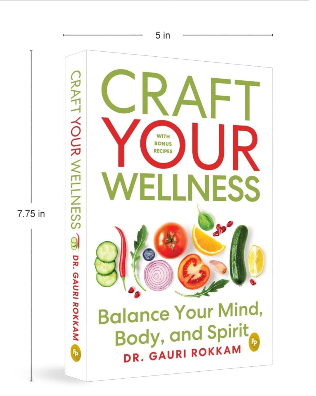 Craft Your Wellness : Balance Your Mind, Body, and Spirit by Dr. Gauri Rokkam [Paperback]