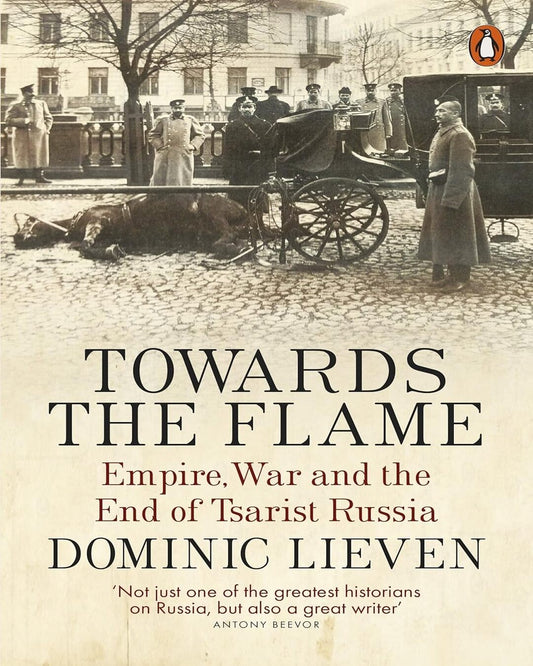 Towards The Flame by Dominic Lieven [Paperback] - versoz.com