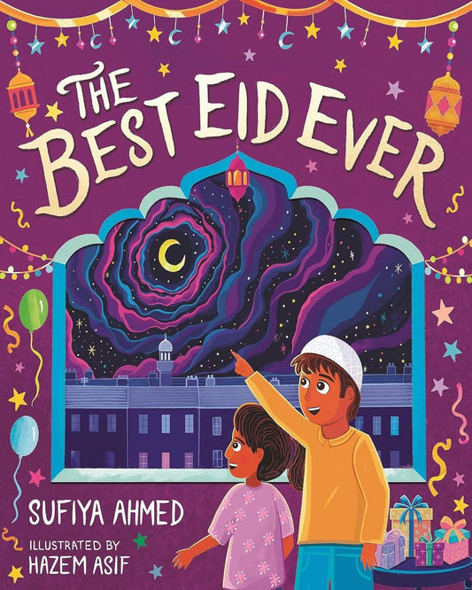 The Best Eid Ever by Sufiya Ahmed [Paperback]