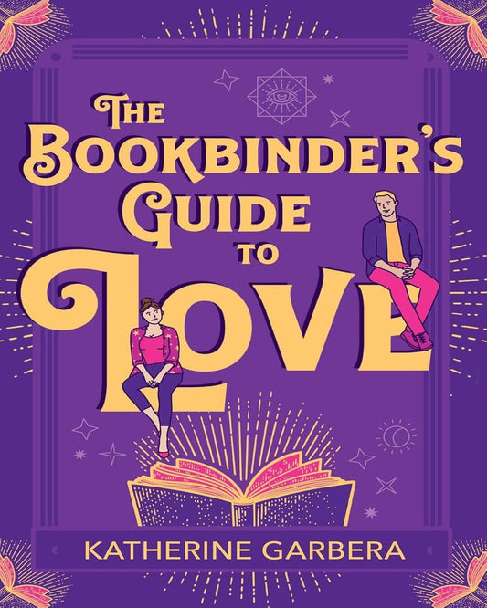 The Bookbinder's Guide to Love by Katherine Garbera [Paperback]