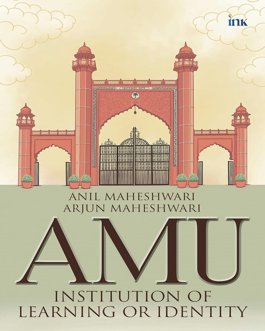 Amu : Institution of Learning or Identity by Anil Maheshwari & Arjun Maheshwari [Paperback]