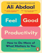 Feel-Good Productivity by Ali Abdaal [Paperback]