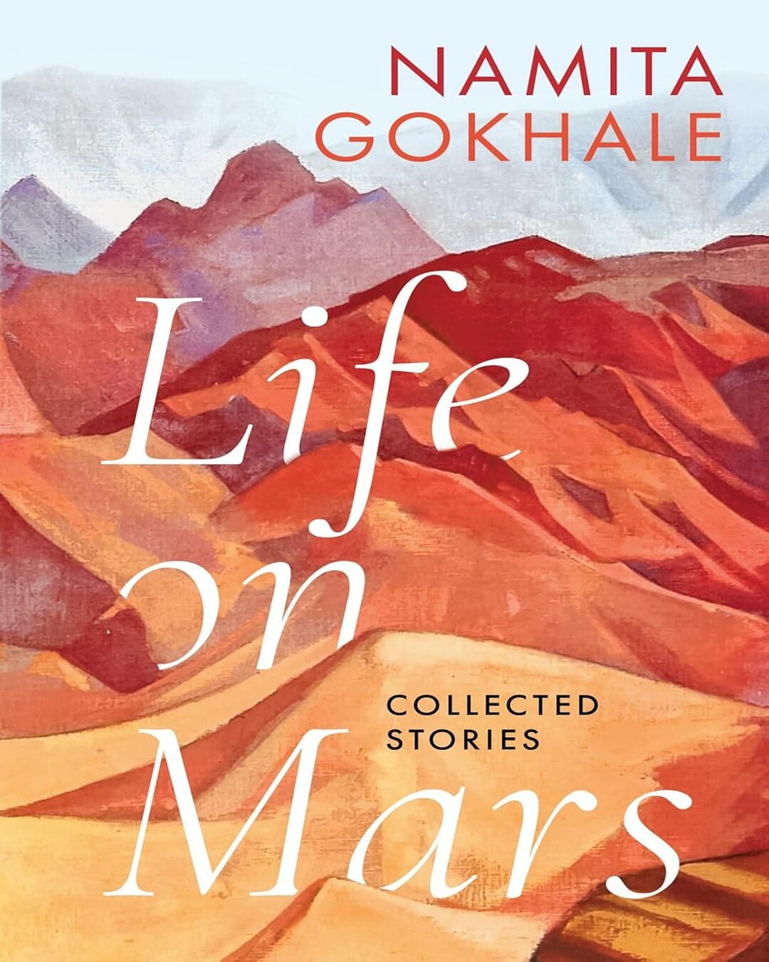 Life on Mars : Collected Stories by Namita Gokhale [Hardcover]