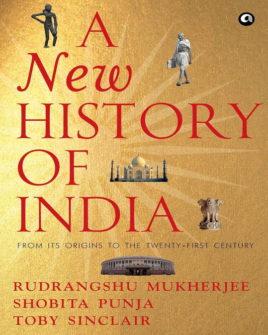 A New History of India: From Its Origins to the Twenty-First Century by Rudrangshu Mukherjee, Shobita Punja, Toby Sinclair [Hardcover]