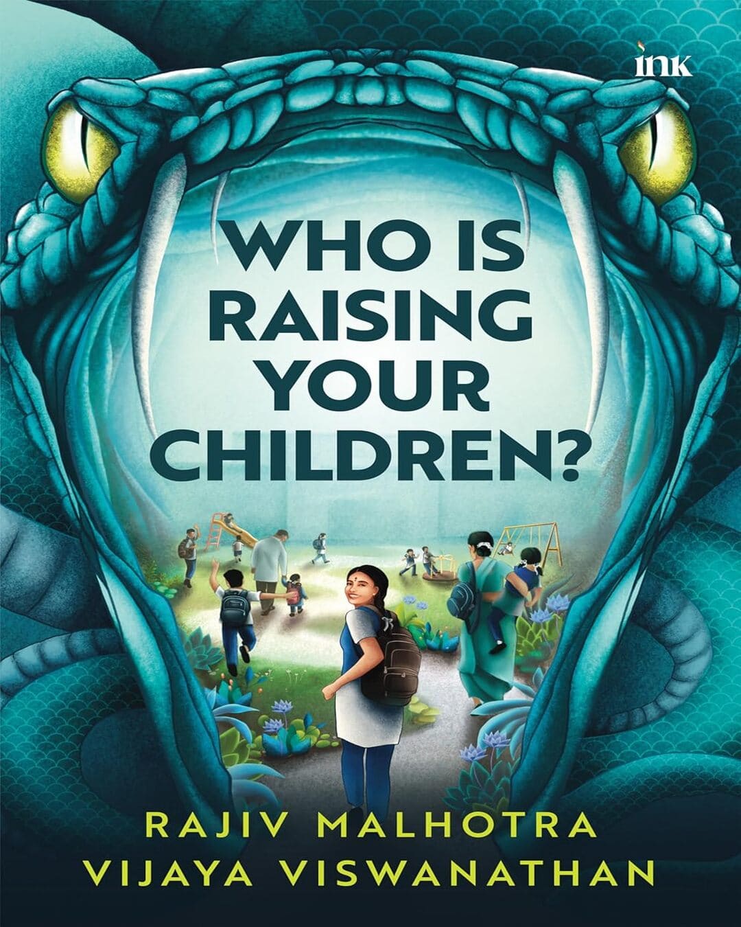 Who is Raising Your Children by Rajiv Malhotra & Vijaya Viswanathan [Paperback]