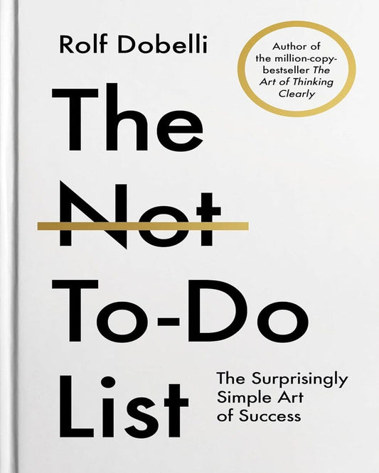 The Not-To-Do List by Rolf Dobelli [Hardcover]