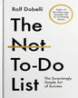 The Not-To-Do List by Rolf Dobelli [Hardcover]