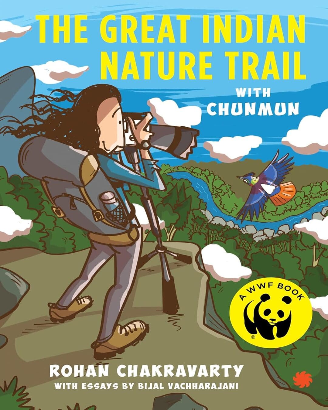 The Great Indian Nature Trail With Chunmun Rohan Chakravarty with essays by Bijal Vachharajani [Paperback]