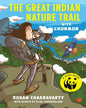 The Great Indian Nature Trail With Chunmun Rohan Chakravarty with essays by Bijal Vachharajani [Paperback]