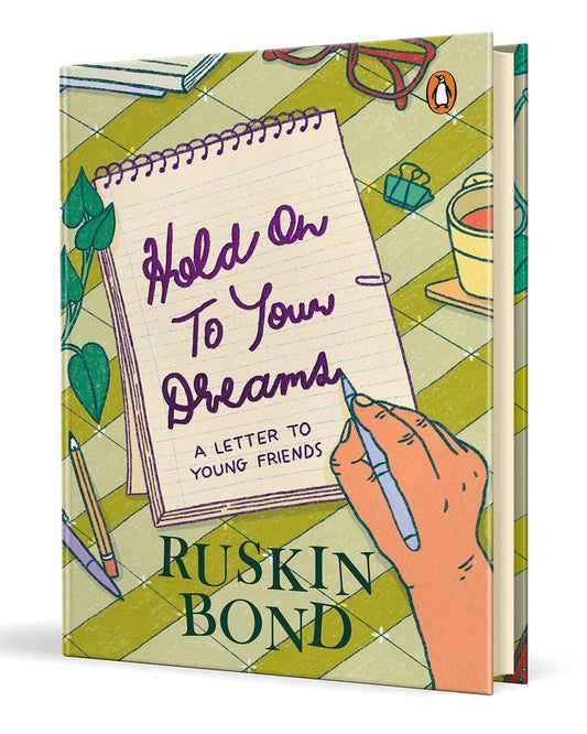 Hold On To Your Dreams: A Letter To Young Friends by Ruskin Bond [Hardcover]