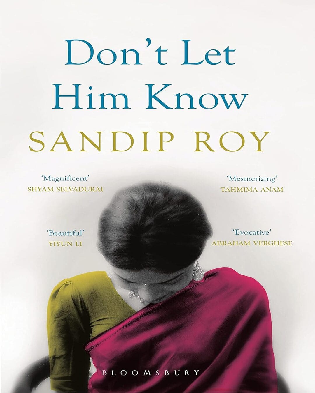 Dont Let Him Know by Sandip Roy [Hardcover]