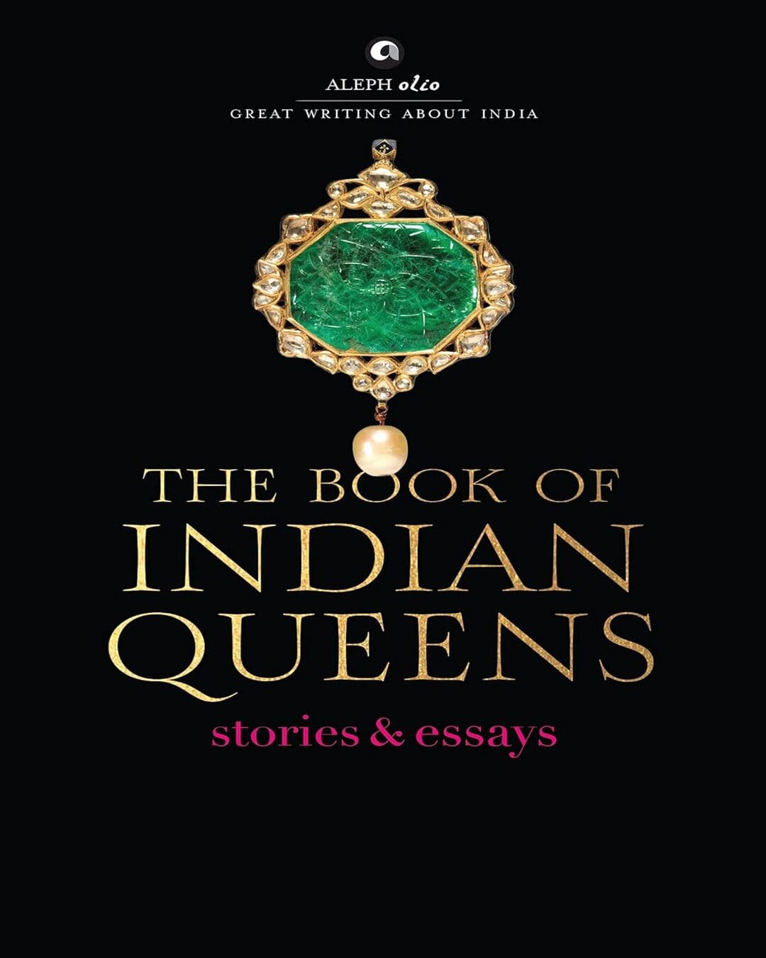 The Book of Indian Queens: Stories & Essays [Hardcover]