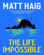 The Life Impossible by Matt Haig [Hardcover]