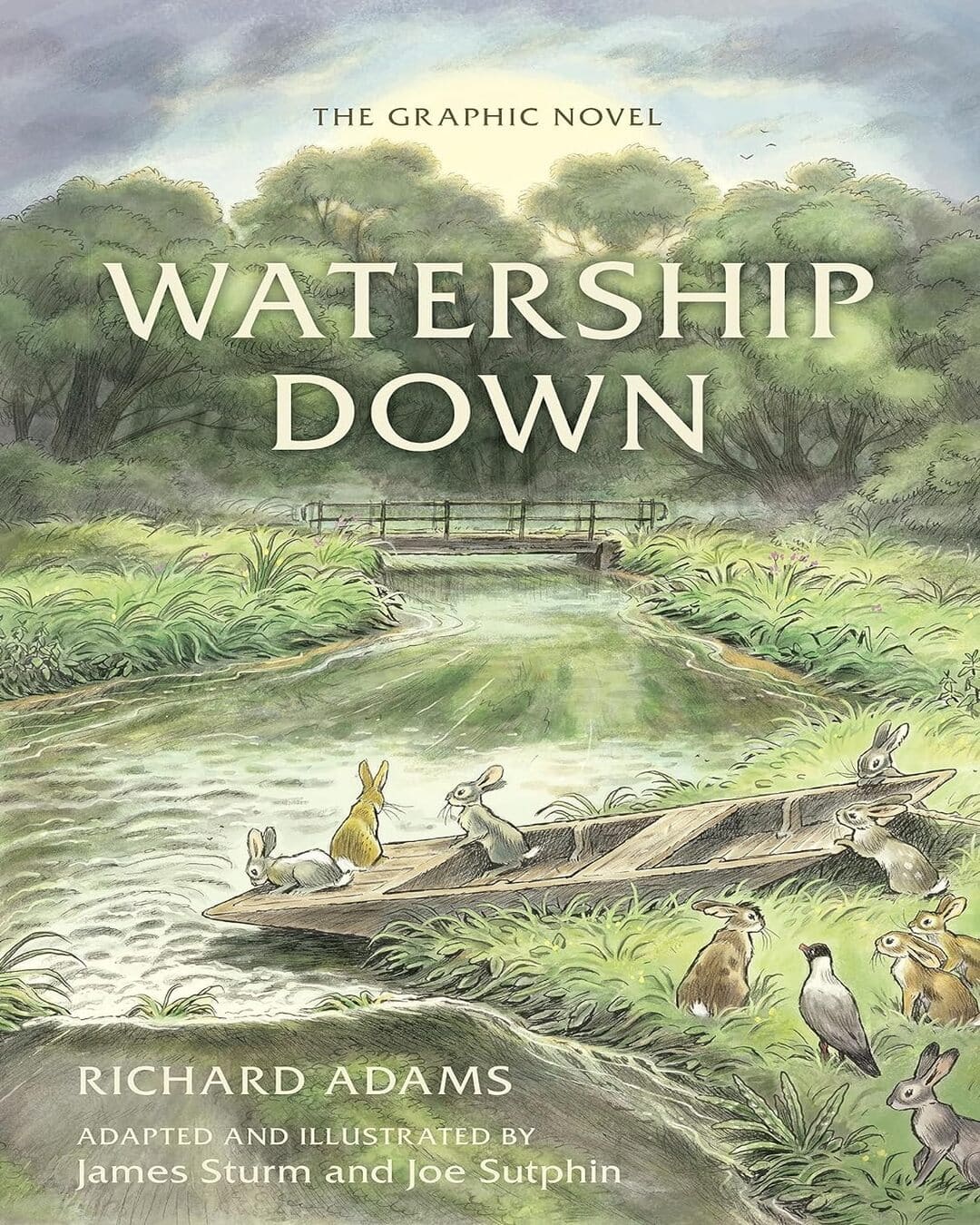 Watership Down: The Graphic Novel by Richard Adams,  James Sturm (Adapter, Illustrator), Joe Sutphin (Adapter, Illustrator) [Hardcover]