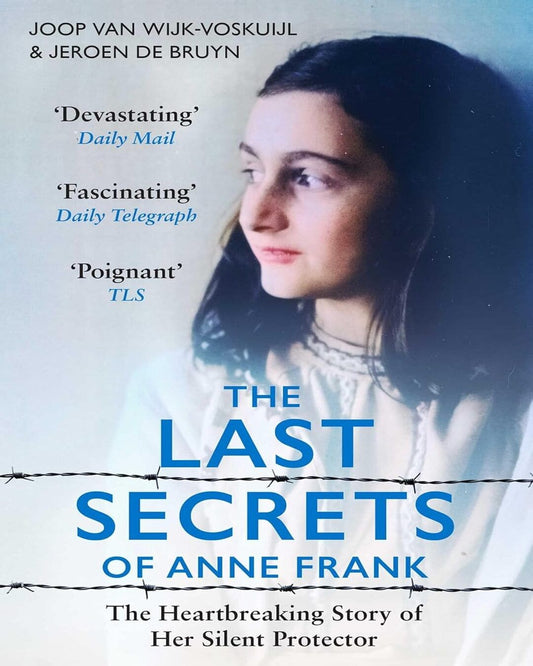 The Last Secrets of Anne Frank by JOOP VAN WIJK-VOSKUIJL [Paperback]