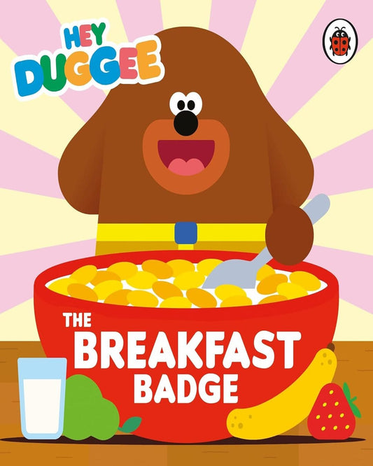 Hey Duggee: The Breakfast Badge [Board Book]