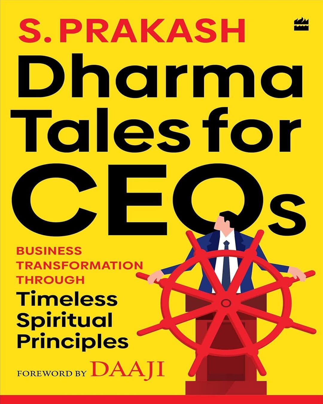 Dharma Tales For CEOs: Business Transformation Through Timeless Spiritual Principles [Paperback]