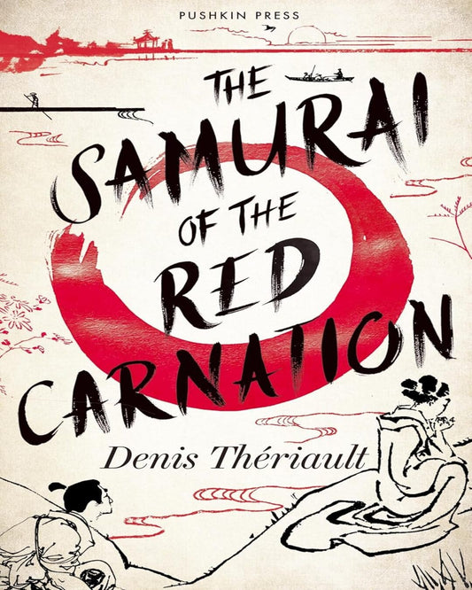 The Samurai of the Red Carnation by Denis Thériault [Hardcover]