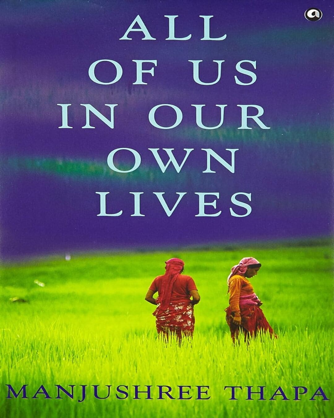 All of Us in Our Own Lives by Manjushree Thapa [Hardcover]