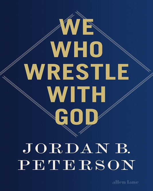 We Who Wrestle With God by Jordan B. Peterson  [Paperback]