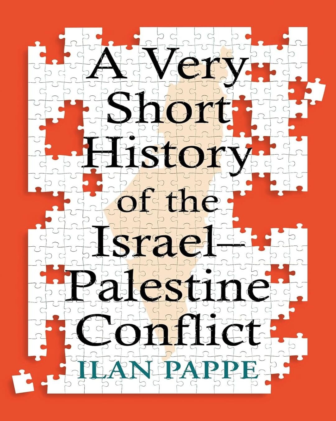 A VERY SHORT HISTORY OF THE ISRAEL–PALESTINE CONFLICT by Ilan Pappe[Paperback]