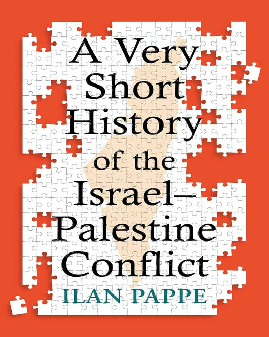 A VERY SHORT HISTORY OF THE ISRAEL–PALESTINE CONFLICT by Ilan Pappe[Paperback]