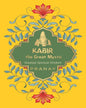 Kabir, the Great Mystic, Greatest Spiritual Wisdom by Pranay [Paperback]