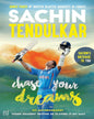 Chase Your Dreams by Sachin Tendulkar [Paperback]