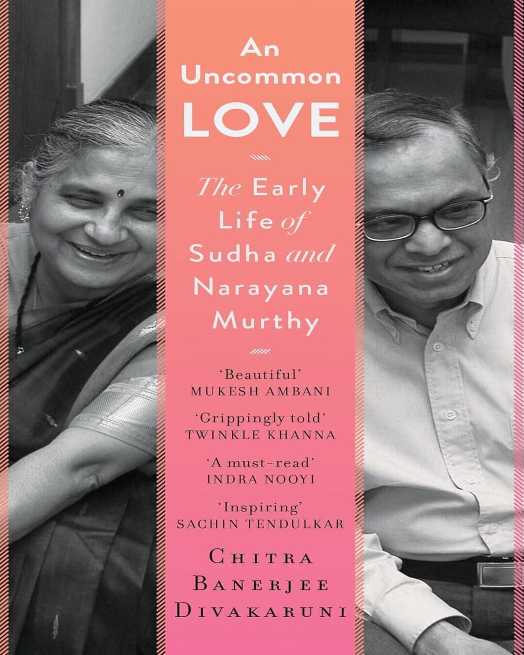 An Uncommon Love : The Early Life of Sudha and Narayana Murthy by Chitra Banerjee Divakaruni [Hardcover]