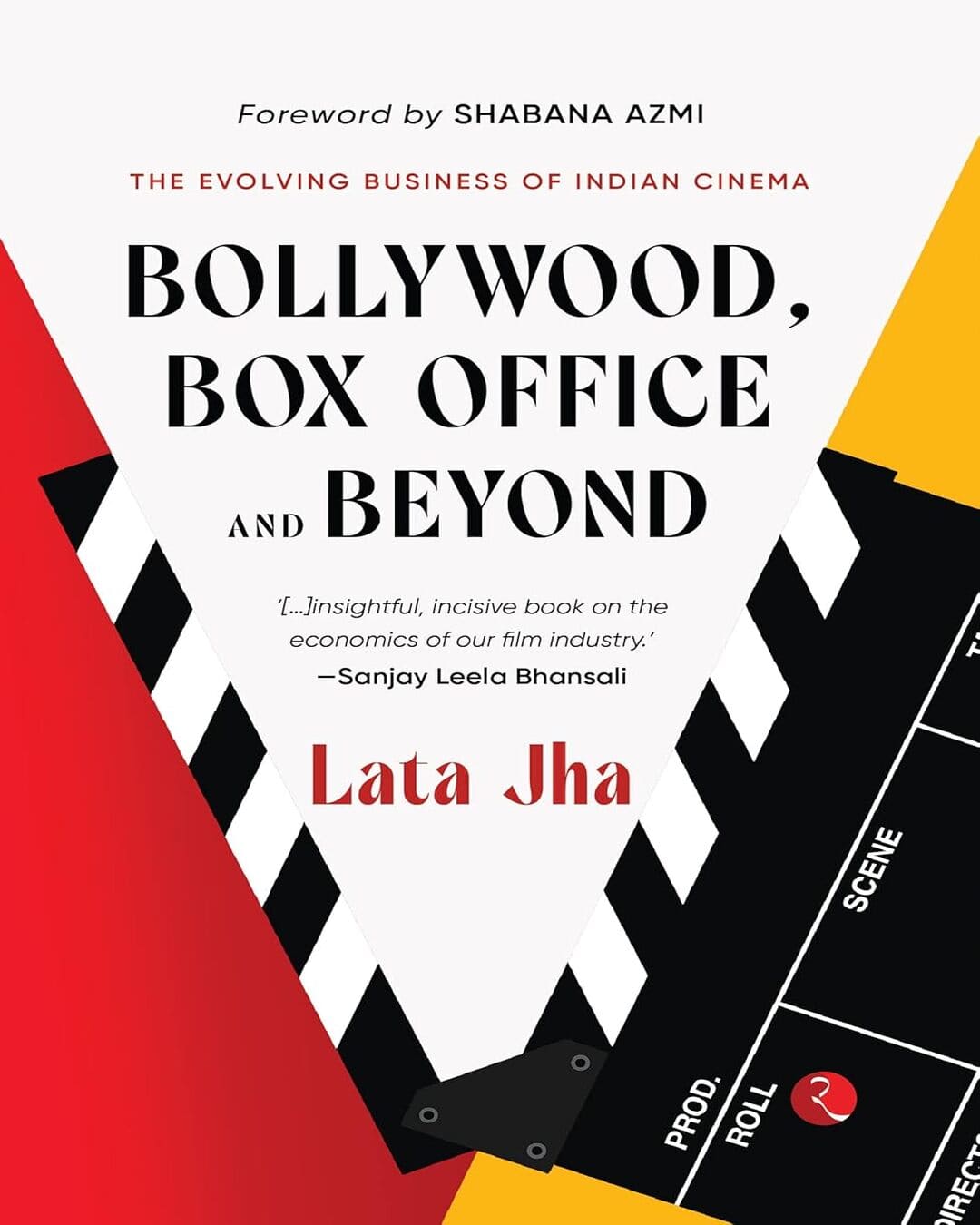 BOLLYWOOD, BOX OFFICE AND BEYOND: The Evolving Business of Indian Cinema by by Lata Jha [Paperback]