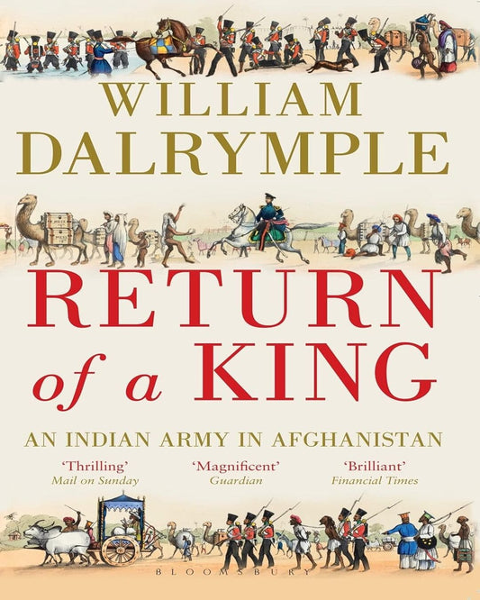 Return Of A King-The Battle For Afghanistan by William Dalrymple [Paperback]