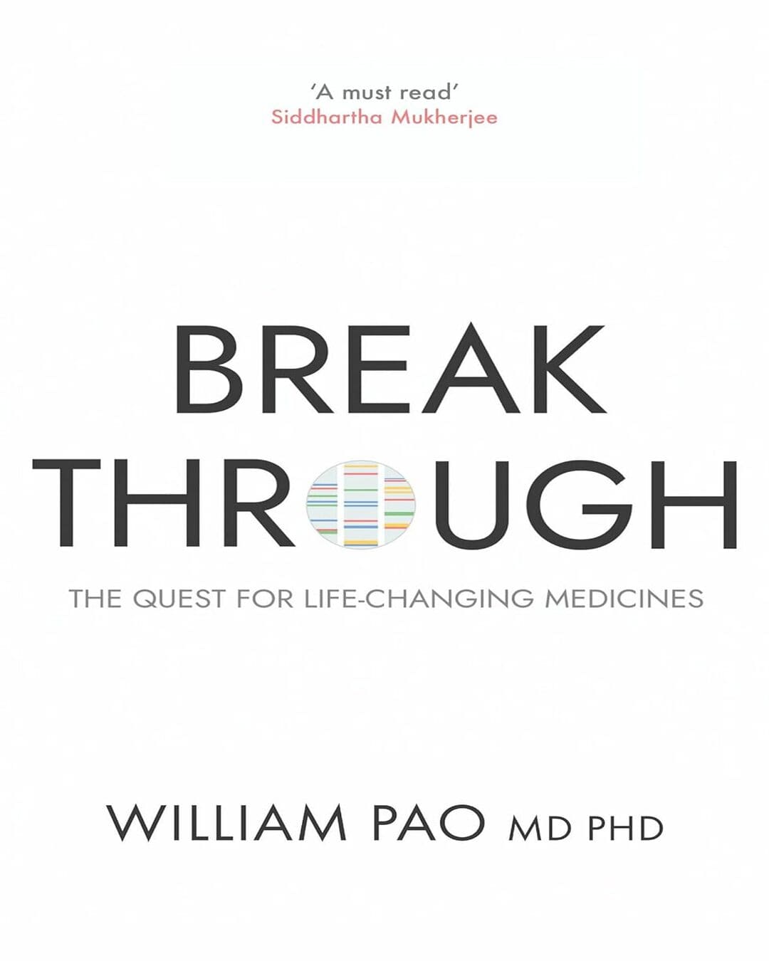 Breakthrough : The Quest for Life-Changing Medicines by Dr William Pao [Paperback]