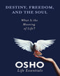 Destiny, Freedom, And The Soul by OSHO [Paperback]