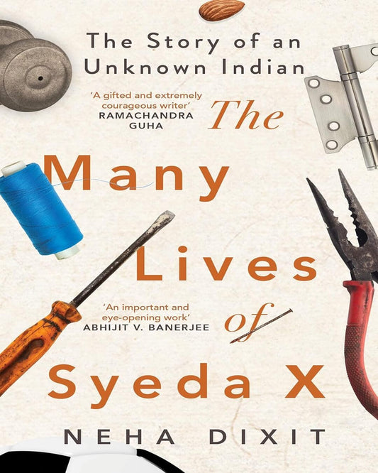 The Many Lives of Syeda X by Neha Dixit [hardcover]