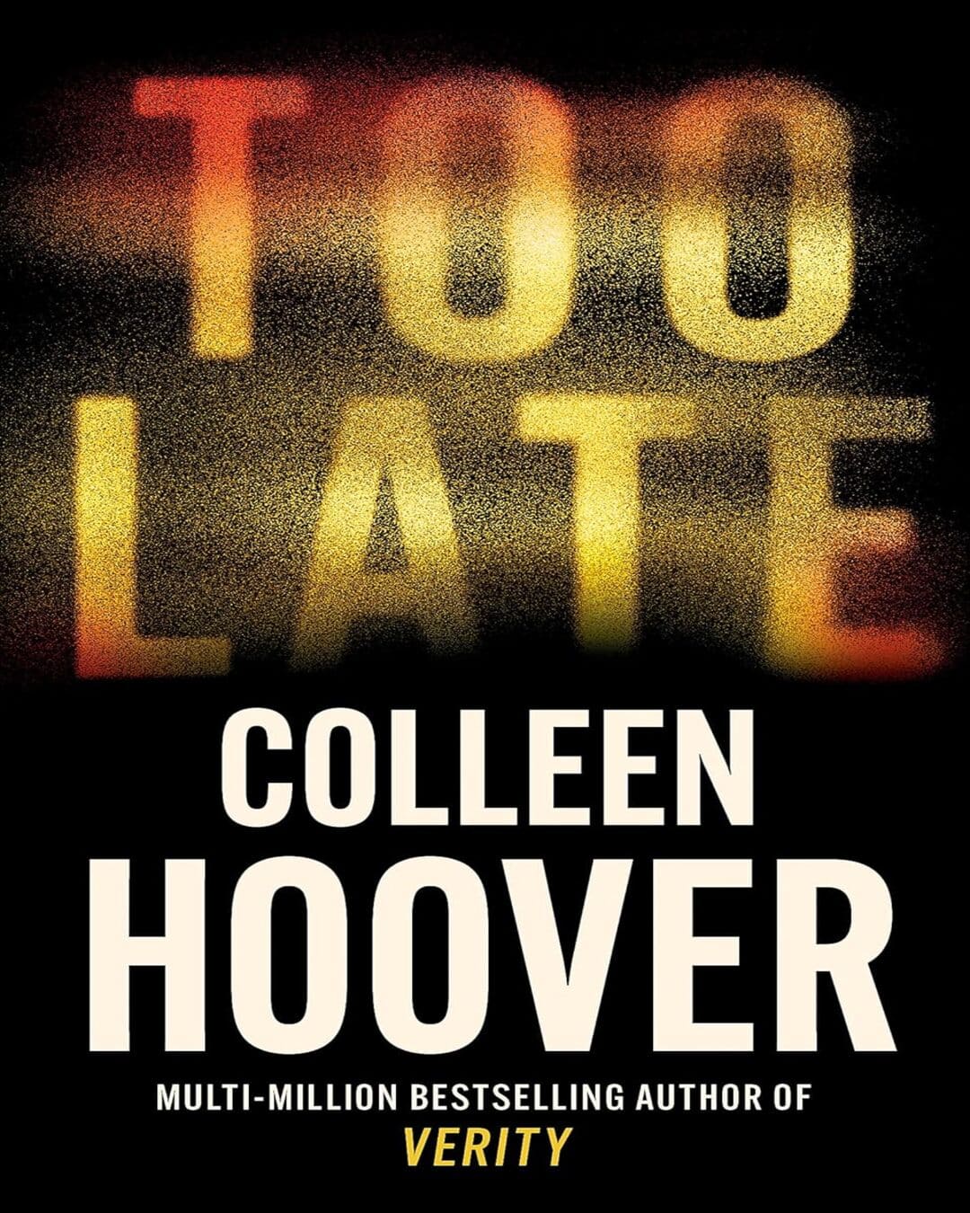 Too Late by Colleen Hoover [Paperback]