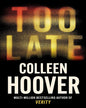 Too Late by Colleen Hoover [Paperback]