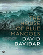 The House of Blue Mangoes by David Davidar [Paperback]