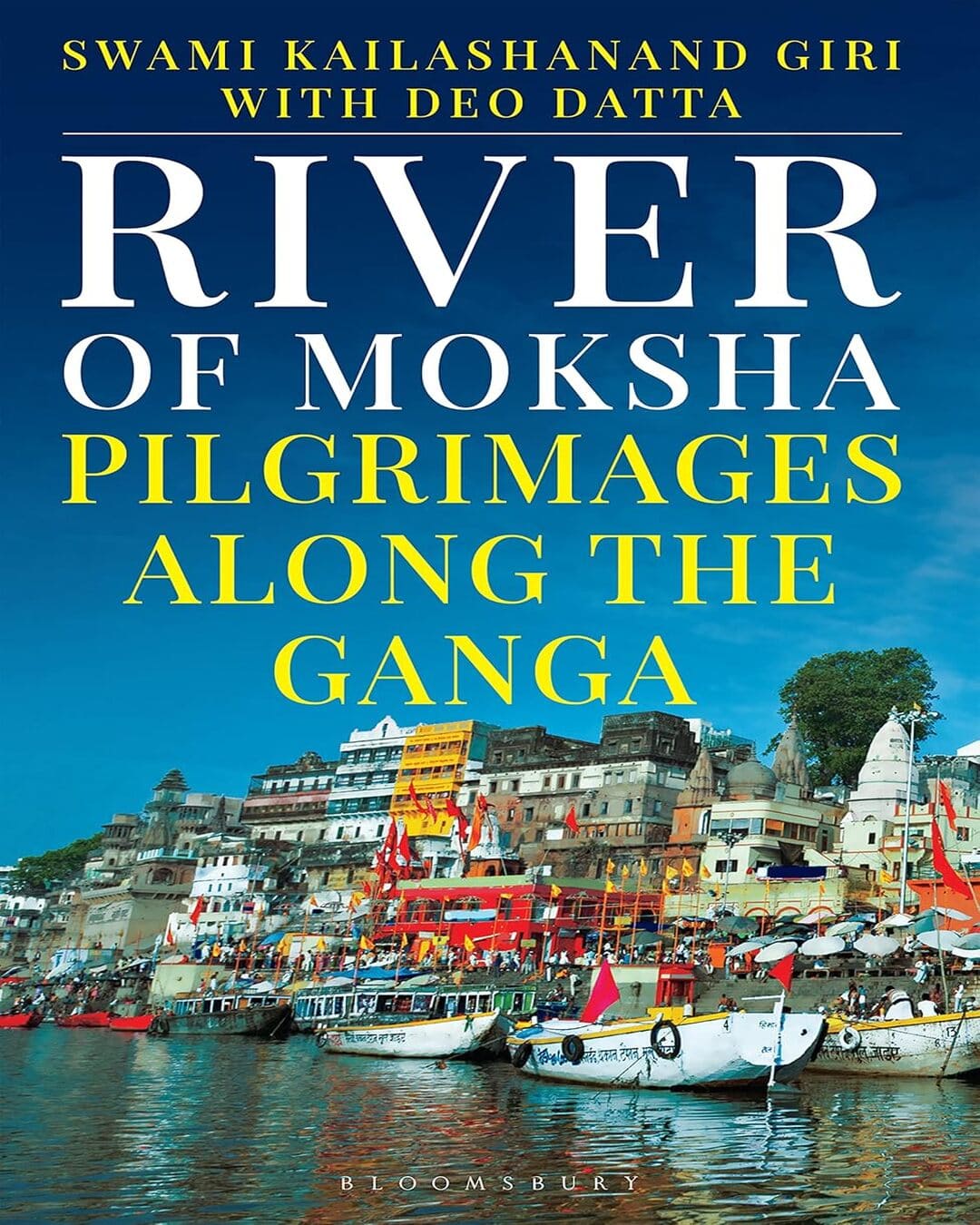 River Of Moksha by Swami Kailashanand Giri [Paperback]