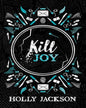 Kill Joy by Holly Jackson [Special Collectors Edition] [Hardcover]