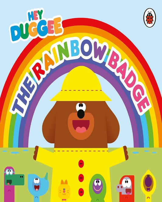 Hey Duggee: The Rainbow Badge [Board Book]