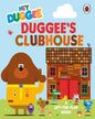 Hey Duggee: Duggeeâ€™s Clubhouse [Board Book]