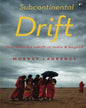 Subcontinental Drift: Four Decades Adrift in India and Beyond by Murray Laurence  [Paperback]