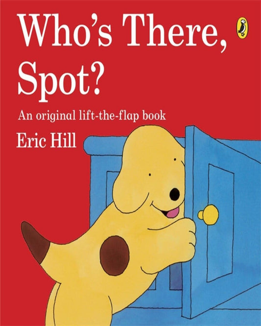 Whos There, Spot? by Eric Hill [Paperback]