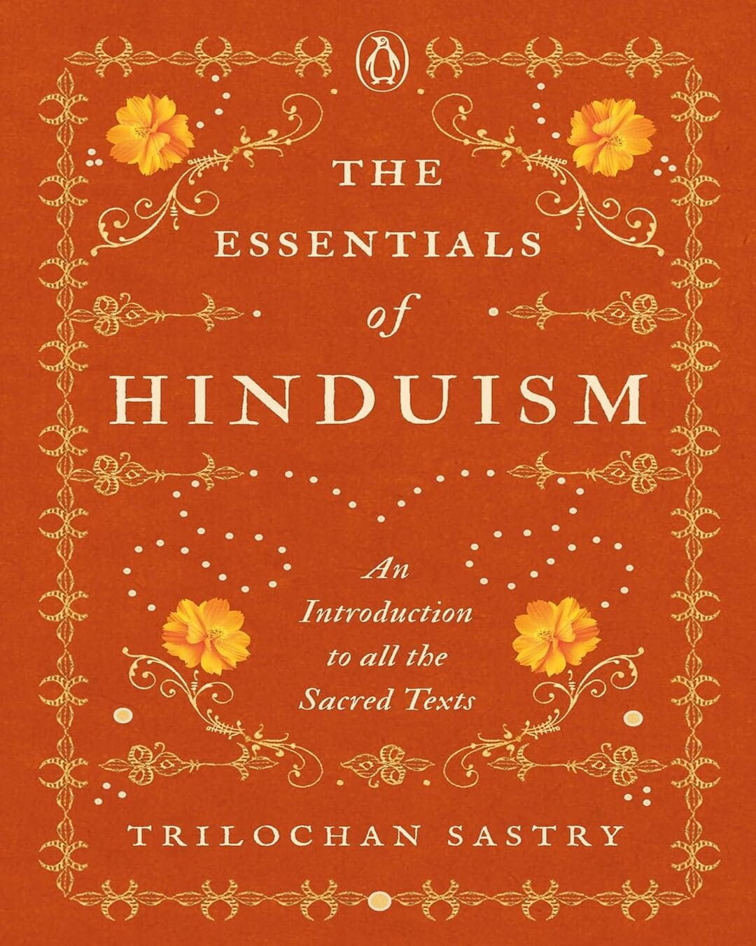 The Essentials Of Hinduism: An Introduct by Sastry, Trilochan [Hardcover]