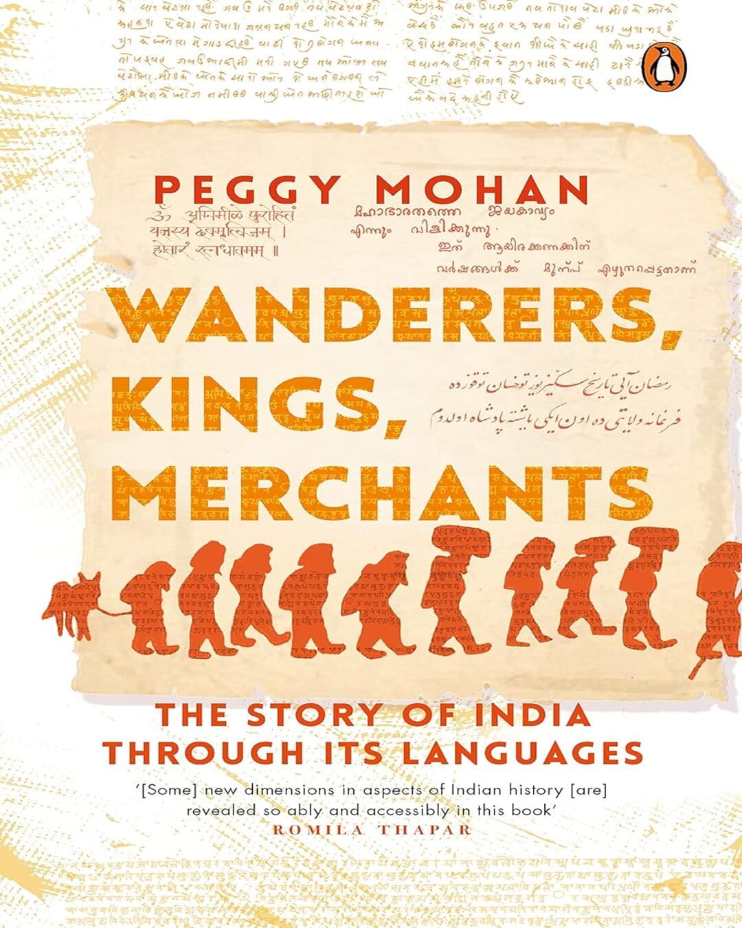 Wanderers, Kings, Merchants: The Story Of India Through Its Languages [Hardcover]