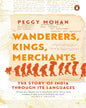 Wanderers, Kings, Merchants: The Story Of India Through Its Languages [Hardcover]