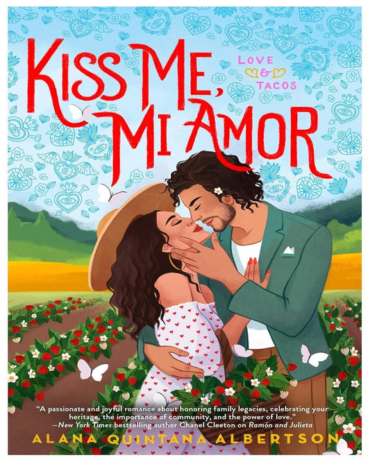 Kiss Me, Mi Amor: 2 (Love & Tacos) by Alana Quintana Albertson [Paperback]